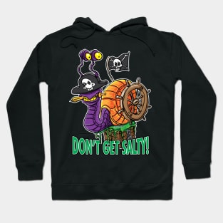 Don't Get Salty Pirate Snail Hoodie